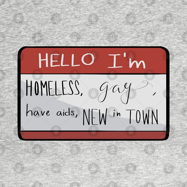 Hello I'm homeless, gay, have aids, NEW in TOWN by graysodacan